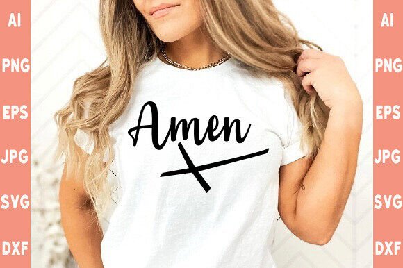 Amen SVG: Christian Graphics for T-Shirt Designs