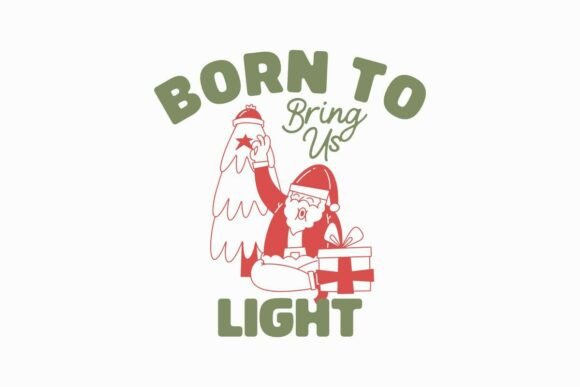Born to Bring Us Light Jesus Christmas Graphics & T-Shirt Designs