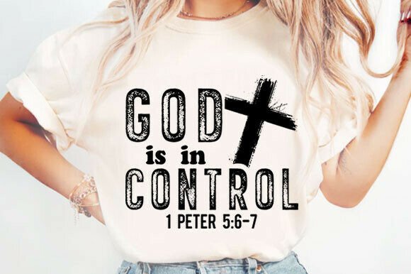 Christian God is in Control Svg: Graphics & T-Shirt Designs