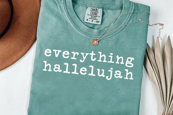 Everything Hallelujah PNG: Christian Graphics for T-Shirt Designs & Branding