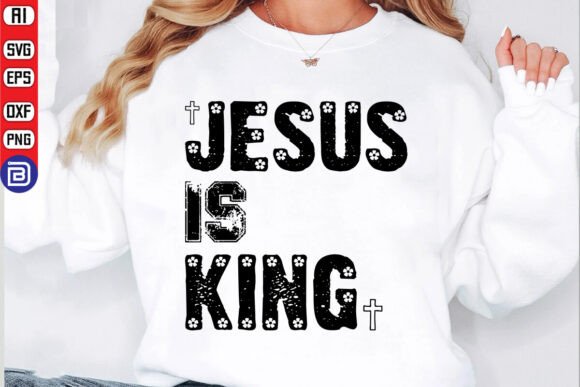 Jesus is King SVG PNG: Graphics for T-Shirt Designs