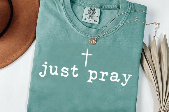 Just Pray Christian PNG Faith Quote – A Faith-Filled Graphic for T-Shirt Designs and Handmade Crafts