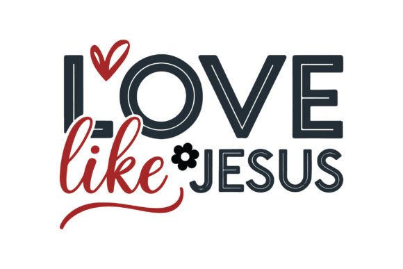 Love Like Jesus Valentine Graphics & T-Shirt Designs Review