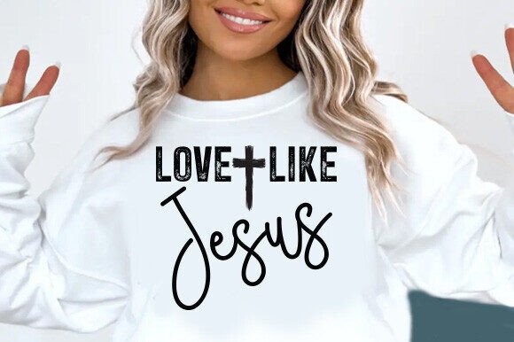 Love Like Jesus Valentine SVG Graphics for T-Shirt Designs