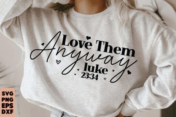 Love Them Anyway SVG: Christian T-Shirt Graphics Review