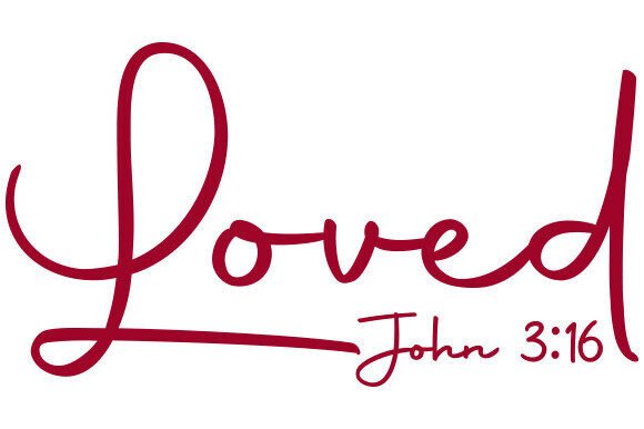 Loved John 3 16 Christian Valentine Graphics & T-Shirt Designs