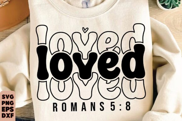 Loved Svg Christian Quotes Graphics & T-Shirt Designs