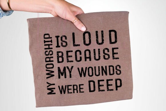 My Worship Is Loud Because My Wounds Were Deep