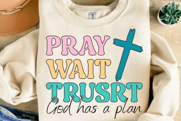 Pray Wait Trust SVG: Graphics & T-Shirt Designs Review