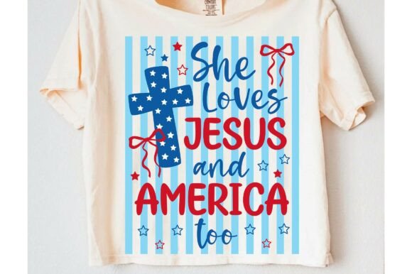She Loves Jesus and America Too – A Patriotic Graphic for T-Shirt Designs & Local Branding